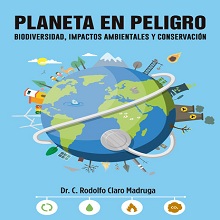 Planeta en peligro. Biodiversidad, impactos ambientales y conservación