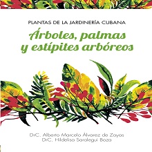 Plantas de la jardinería cubana. Árboles, palmas y estípites arbóreos