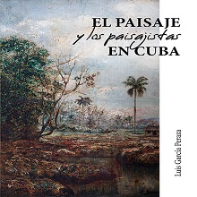 El paisaje y los paisajistas en Cuba